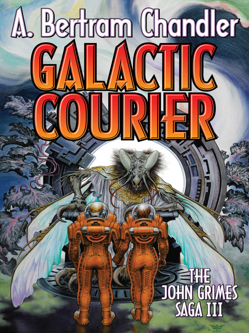 Title details for Galactic Courier by A. Bertram Chandler - Available